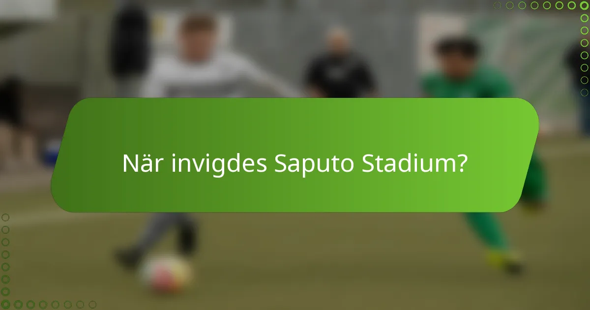 När invigdes Saputo Stadium?
